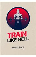 Train Like Hell NOTIZBUCH