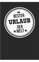 Bester Urlaub Der Welt: A5 Punktiertes - Notebook - Notizbuch - Taschenbuch - Journal - Tagebuch - Ein lustiges Geschenk für die Besten Männer Der Welt