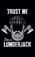 Trust Me I'm A Lumberjack