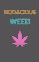 Bodacious Weed