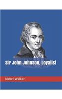 Sir John Johnson, Loyalist