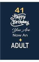 41 Happy birthday you are now an adult