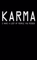 Karma I Have A List Of People You Missed