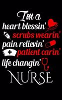 I' M a Heart Blessing Scrubs Wearing Pain Relieving Patient Carin Life Changing Nurse