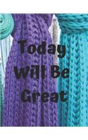 Today Will Be Great