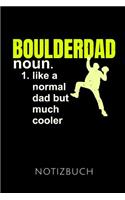 Boulderdad Notizbuch: Geschenkidee Für Boulderer Und Kletterer - Notizbuch Mit 110 Linierten Seiten - Format 6x9 Din A5 - Soft Cover Matt - Klick Auf Den Autorennamen Für