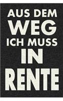 Aus Dem Weg Ich Muss in Rente