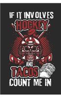 If it Involves Hockey And Tacos Count Me In