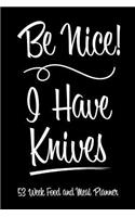53 Week Food and Meal Planner - Be Nice I Have Knives
