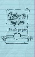 Letters To My Son As I Watch You Grow