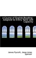 A Course of English Reading: Adapted to Every Taste and Capacity