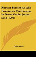 Kurtzer Bericht An Alle Puysancen Von Europa, In Deren Gebiet Juden Sind (1704)