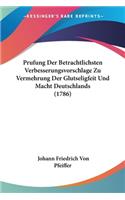 Prufung Der Betrachtlichsten Verbesserungsvorschlage Zu Vermehrung Der Glutseligfeit Und Macht Deutschlands (1786)