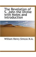 The Revelation of S. John the Divine with Notes and Introduction