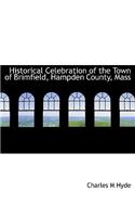 Historical Celebration of the Town of Brimfield, Hampden County, Mass