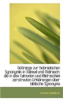 Beitraege Zur Hebraeischen Synonymik in Talmud Und Midrasch: Die in Den Talmuden Und Midraschim Zerstr