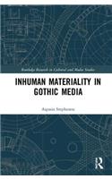 Inhuman Materiality in Gothic Media