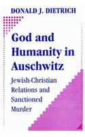 God and Humanity in Auschwitz