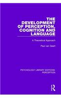 Development of Perception, Cognition and Language