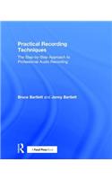 Practical Recording Techniques: The Step-By-Step Approach to Professional Audio Recording