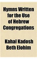 Hymns Written for the Use of Hebrew Congregations: (English)