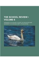 The School Review (Volume 6)