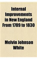 Internal Improvements in New England from 1789 to 1830