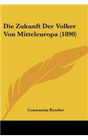 Die Zukunft Der Volker Von Mitteleuropa (1890)