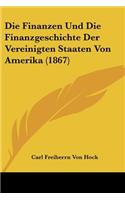 Die Finanzen Und Die Finanzgeschichte Der Vereinigten Staaten Von Amerika (1867)
