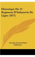 Historique Du 12 Regiment D'Infanterie De Ligne (1877)