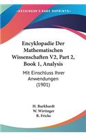 Encyklopadie Der Mathematischen Wissenschaften V2, Part 2, Book 1, Analysis