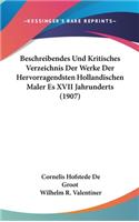 Beschreibendes Und Kritisches Verzeichnis Der Werke Der Hervorragendsten Hollandischen Maler Es XVII Jahrunderts (1907)