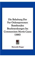 Behebung Der Fur Ordenspersonen Bestehenden Beschraenkungen Im Commercium Mortis Causa (1880)