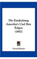 Die Entdeckung Amerika's Und Ihre Folgen (1892)