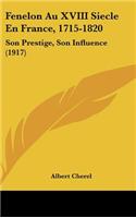 Fenelon Au XVIII Siecle En France, 1715-1820