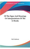 Of The Signs And Meanings Or Interpretations Of The 12 Books