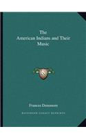 The American Indians and Their Music: (English)