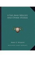 A Far Away Melody And Other Stories