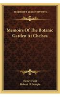 Memoirs Of The Botanic Garden At Chelsea: (English)