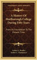 A History Of Marlborough College During Fifty Years