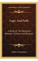 Logic And Faith: A Study Of The Relations Between Science And Religion(English)