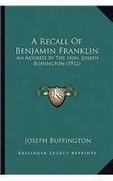 A Recall Of Benjamin Franklin