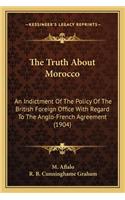 Truth about Morocco the Truth about Morocco