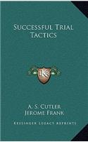 Successful Trial Tactics