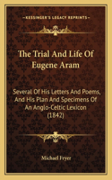 The Trial And Life Of Eugene Aram