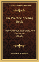 The Practical Spelling Book