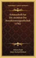 Schutzschrift Fur Die Aechtheit Der Rosenkreutzergesellschaft (1782)