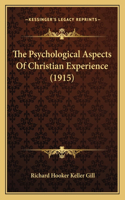 The Psychological Aspects Of Christian Experience (1915)