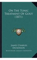 On The Tonic Treatment Of Gout (1871)