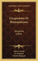 L'Acquedotto Di Montepulciano